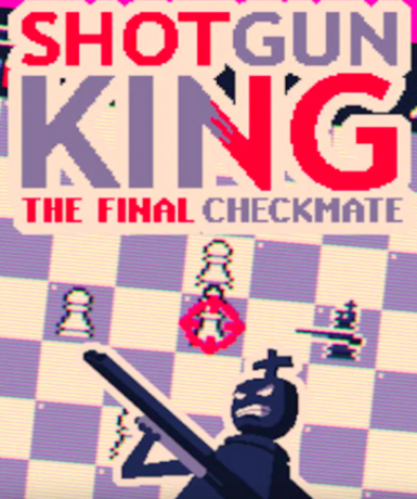 Shotgun King: The Final Checkmate Game Cover